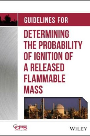 Cover of Guidelines for Determining the Probability of Ignition of a Released Flammable Mass