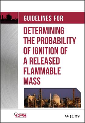 Book cover for Guidelines for Determining the Probability of Ignition of a Released Flammable Mass