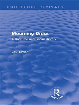 Cover of Mourning Dress (Routledge Revivals)