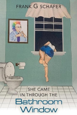 Book cover for She Came in Through the Bathroom Window