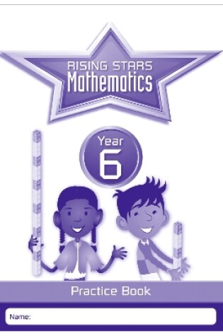 Cover of Rising Stars Mathematics Year 6 Practice Book
