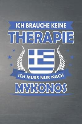 Book cover for Ich brauche keine Therapie ich muss nur nach Mykonos