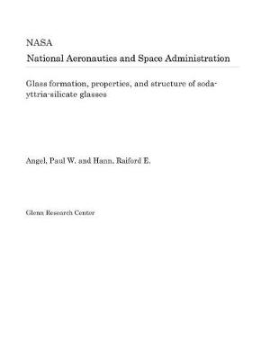 Book cover for Glass Formation, Properties, and Structure of Soda-Yttria-Silicate Glasses