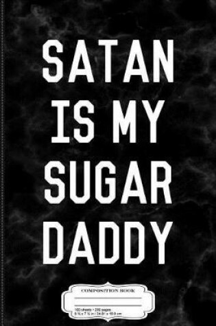 Cover of Satan is My Sugar Daddy