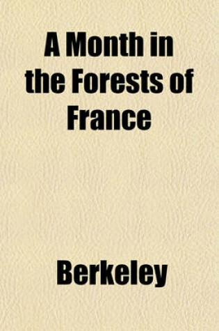 Cover of A Month in the Forests of France