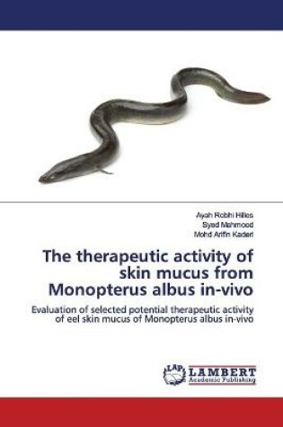 Cover of The therapeutic activity of skin mucus from Monopterus albus in-vivo