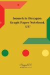 Book cover for Isometric Hexagon Paper Notebook