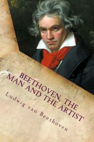 Cover of Beethoven, the Man and the Artist