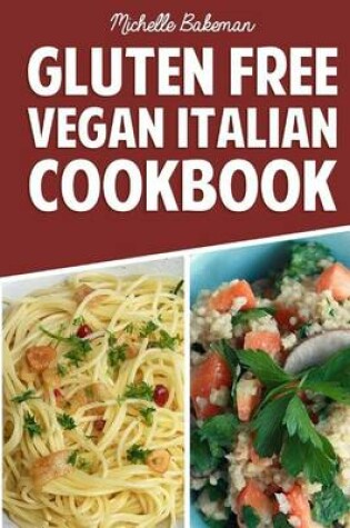 Cover of Gluten Free Vegan Italian Cookbook