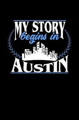 Cover of My Story Begins in Austin