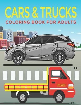 Book cover for Cars & Trucks adults Coloring Book