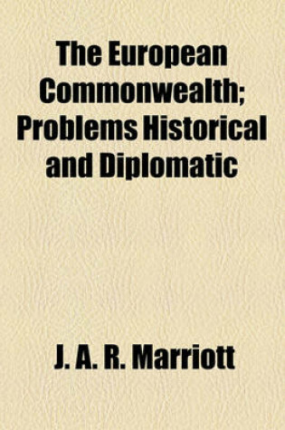 Cover of The European Commonwealth; Problems Historical and Diplomatic