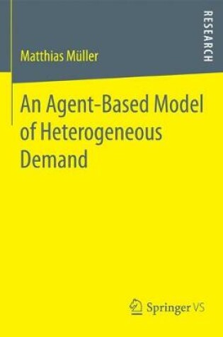 Cover of An Agent-Based Model of Heterogeneous Demand