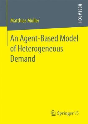 Book cover for An Agent-Based Model of Heterogeneous Demand