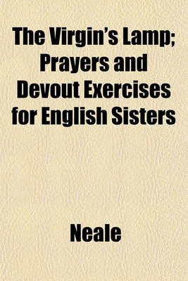 Book cover for The Virgin's Lamp; Prayers and Devout Exercises for English Sisters