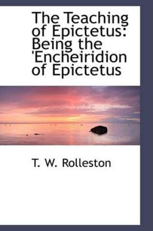 Cover of The Teaching of Epictetus