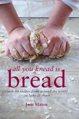 Cover of All You Knead is Bread