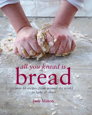 Book cover for All You Knead is Bread