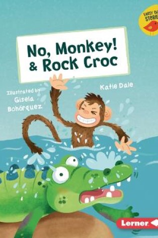 Cover of No, Monkey! & Rock Croc