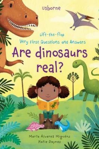 Cover of Very First Questions and Answers Are Dinosaurs Real?