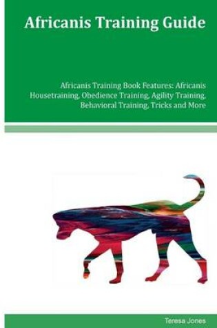 Cover of Africanis Training Guide Africanis Training Book Features