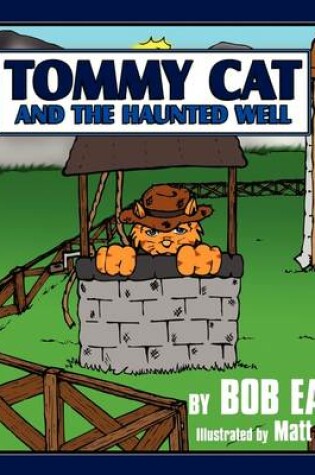 Cover of Tommy Cat and the Haunted Well