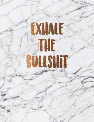 Cover of Exhale the bullshit