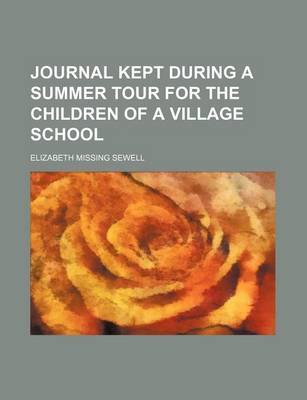 Book cover for Journal Kept During a Summer Tour for the Children of a Village School