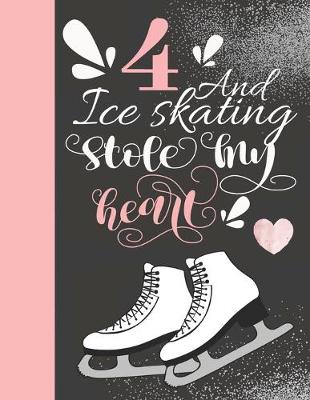 Book cover for 4 And Ice Skating Stole My Heart