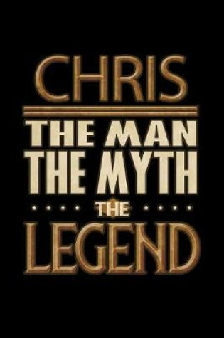 Cover of Chris The Man The Myth The Legend