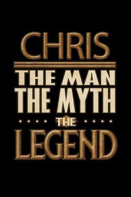 Book cover for Chris The Man The Myth The Legend