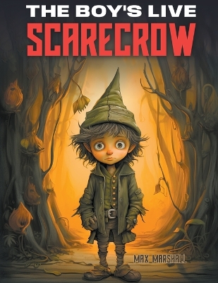 Book cover for The Boy's Live Scarecrow