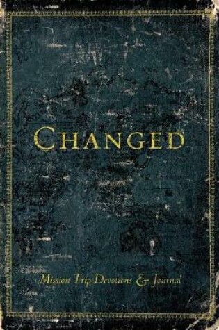 Cover of Changed (Mission Trip Devotions & Journal)