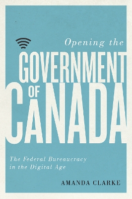 Book cover for Opening the Government of Canada