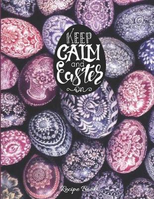 Cover of KEEP CALM AND EASTER ON - Recipe Book