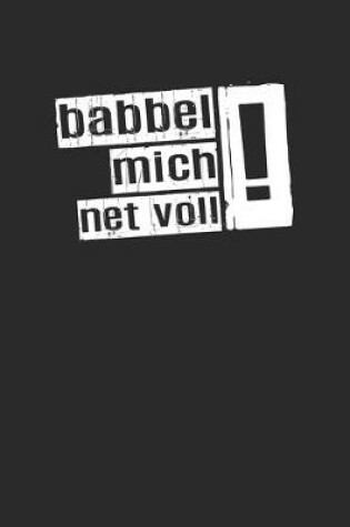 Cover of Babbel mich net voll!