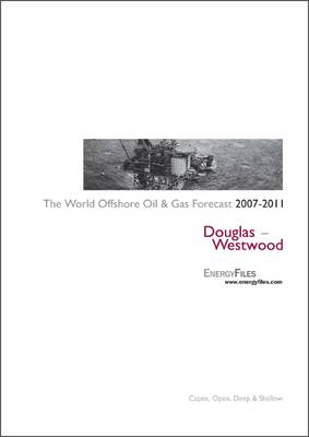 Cover of The Offshore Oil and Gas Spend Forecast 2007-2011