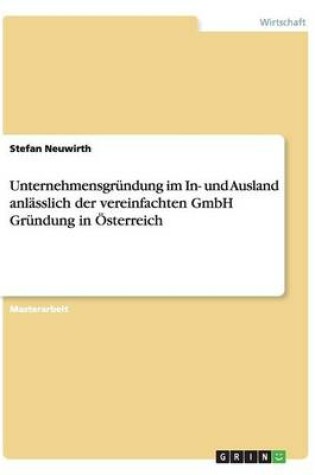 Cover of Unternehmensgrundung im In- und Ausland anlasslich der vereinfachten GmbH Grundung in OEsterreich