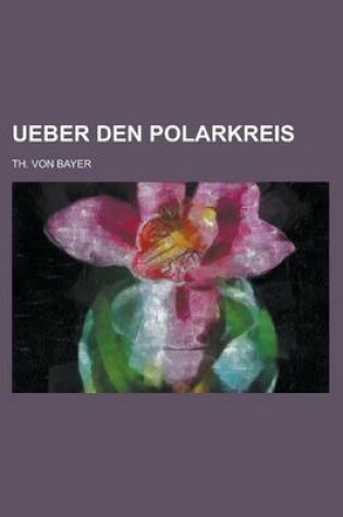 Cover of Ueber Den Polarkreis