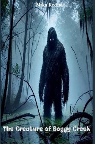 Cover of The Creature of Boggy Creek