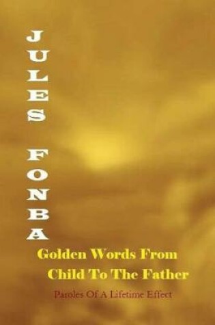 Cover of Golden Words from Child to the Father