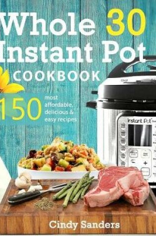 Cover of Whole 30 Instant Pot Cookbook