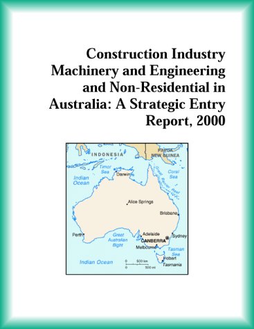 Cover of Construction Industry Machinery and Engineering and Non-Residential in Australia