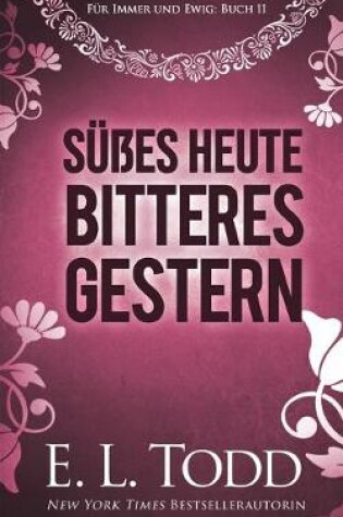 Cover of Süßes Heute - Bitteres Gestern