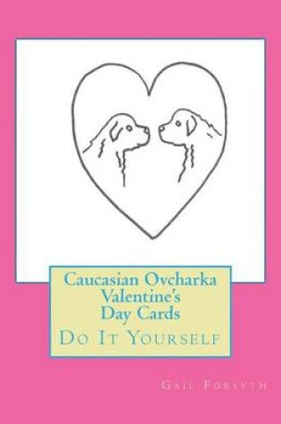 Cover of Caucasian Ovcharka Valentine's Day Cards