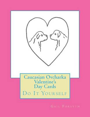 Book cover for Caucasian Ovcharka Valentine's Day Cards