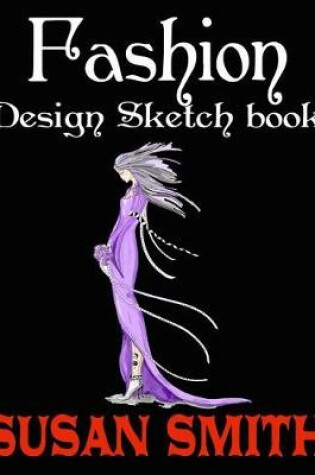 Cover of Fashion design sketch book for girls