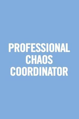 Book cover for Professional Chaos Coordinator