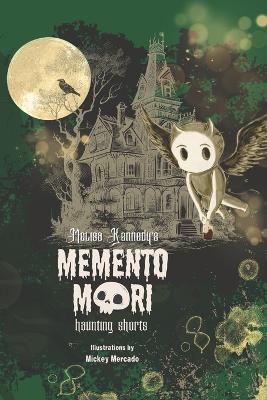 Cover of Melisa Kennedy's Memento Mori Haunting Shorts