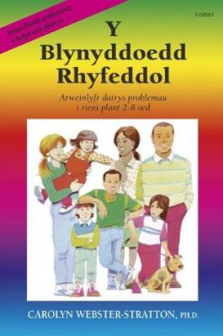 Cover of Blynyddoedd Rhyfeddol, Y - Arweinlyfr Datrys Problemau i Rieni Plant 2-8 Oed